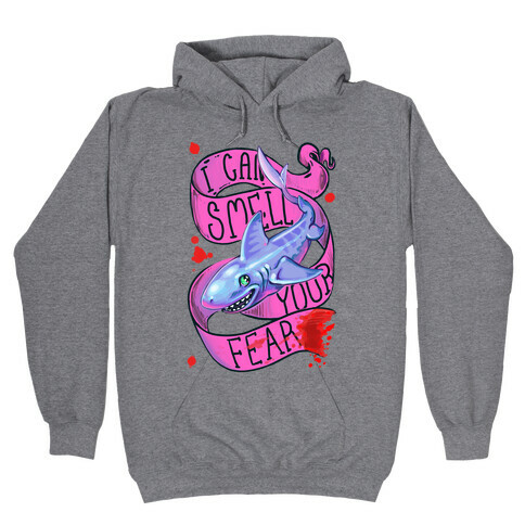 I Can Smell Your Fear Hooded Sweatshirt