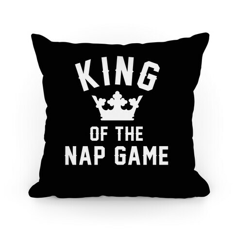 King Of The Nap Game Pillow