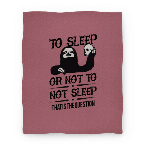 Sleep or Not to Not Sleep Blanket