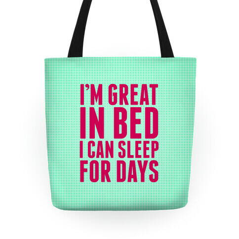 I'm Great In Bed Tote