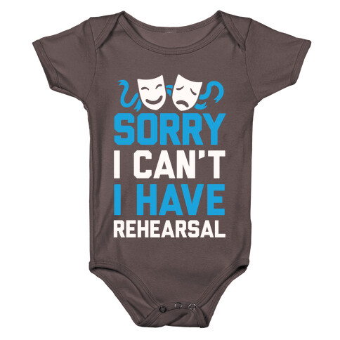 Sorry I can't I have Rehearsal Baby One-Piece