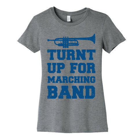 Turnt up for marching band Womens T-Shirt