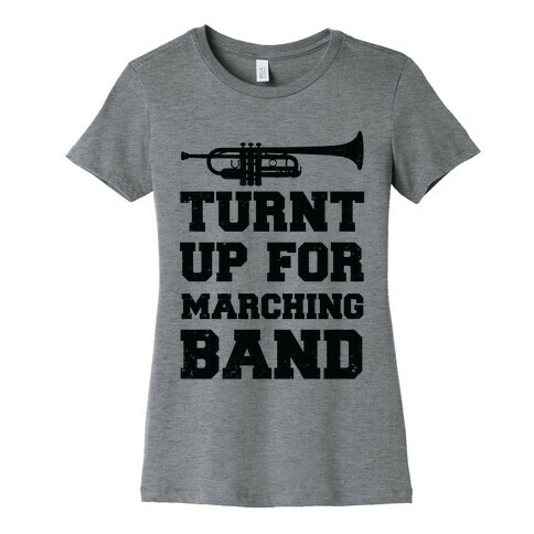 Turnt up for marching band Womens T-Shirt