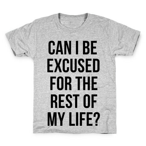 Can I Be Excused Kids T-Shirt
