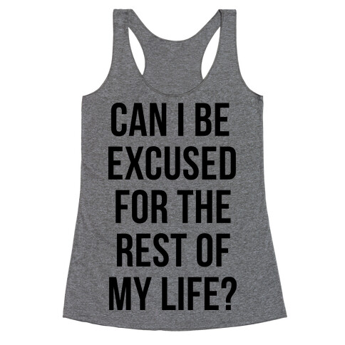 Can I Be Excused Racerback Tank Top