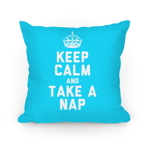 Keep Calm And Take A Nap Pillow