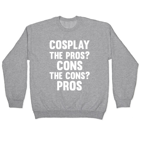 Cosplay The Pros and Cons Pullover