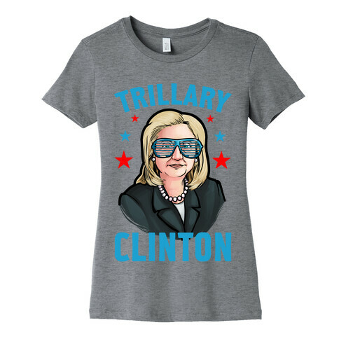 Trillary Clinton Womens T-Shirt