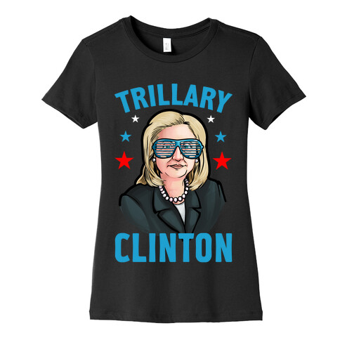Trillary Clinton Womens T-Shirt