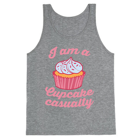I Am A Cupcake Casualty Tank Top