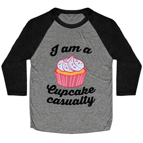 I Am A Cupcake Casualty Baseball Tee