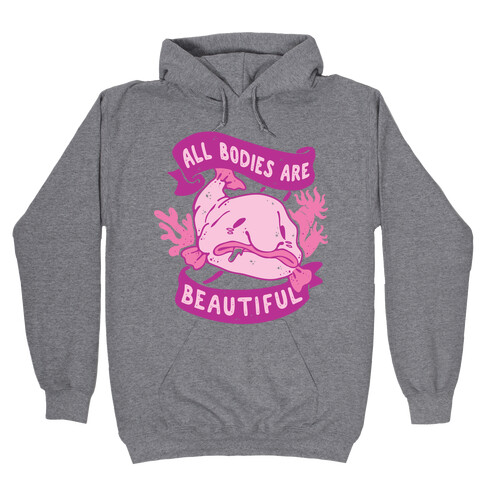 All Bodies Are Beautiful Blobfish Hooded Sweatshirt