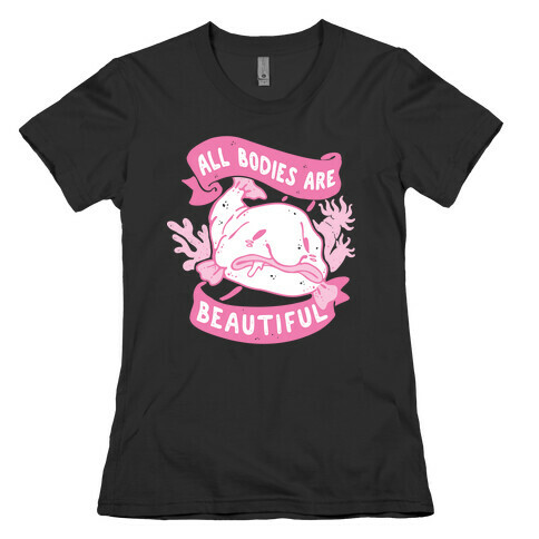 All Bodies Are Beautiful Blobfish Womens T-Shirt