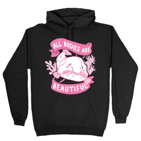 All Bodies Are Beautiful Blobfish Hooded Sweatshirt