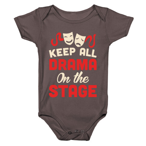 Keep All Drama On The Stage Baby One-Piece