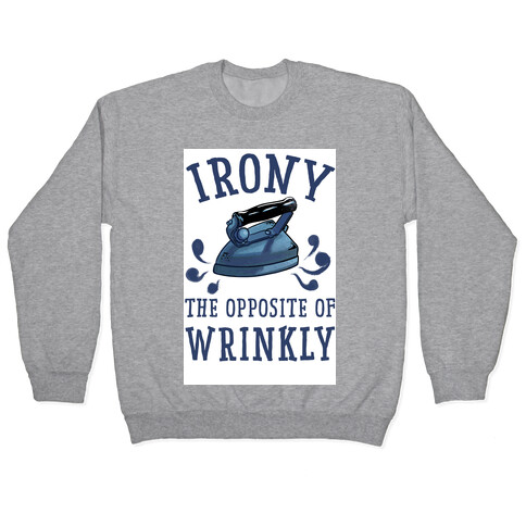 Irony, the Opposite of Wrinkly Pullover