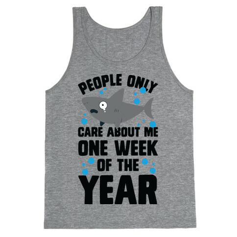 People Only Care About Me One Week Of The Year Tank Top