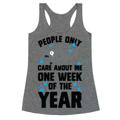 People Only Care About Me One Week Of The Year Racerback Tank Top