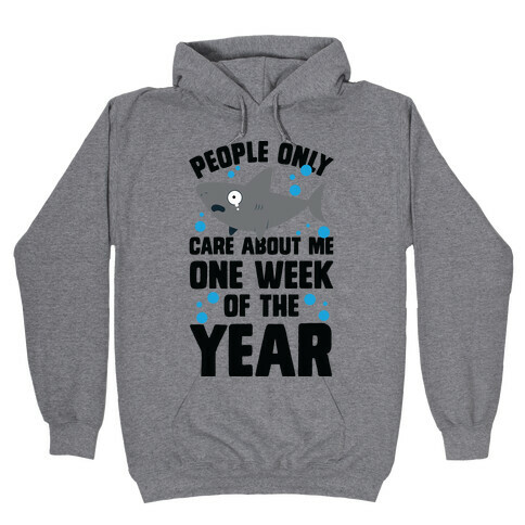 People Only Care About Me One Week Of The Year Hooded Sweatshirt