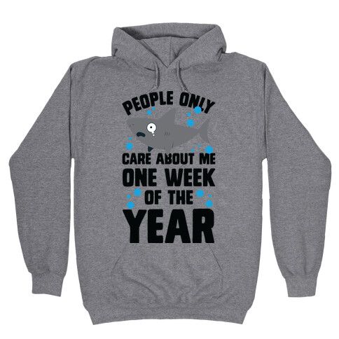 People Only Care About Me One Week Of The Year Hooded Sweatshirt