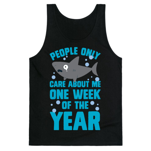 People Only Care About Me One Week Of The Year Tank Top