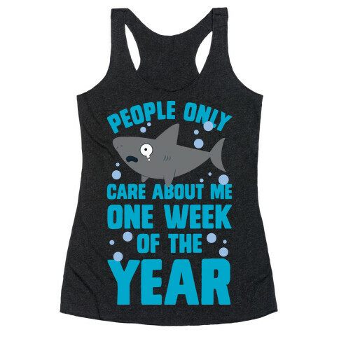 People Only Care About Me One Week Of The Year Racerback Tank Top