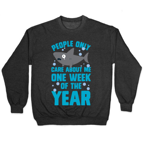 People Only Care About Me One Week Of The Year Pullover