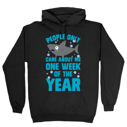 People Only Care About Me One Week Of The Year Hooded Sweatshirt