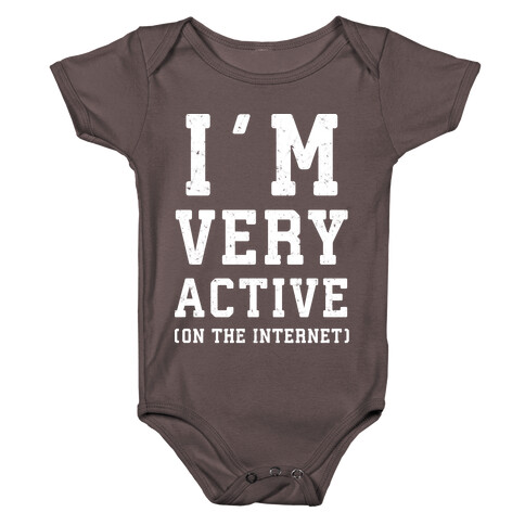 I'm Very Active (On The Internet) Baby One-Piece