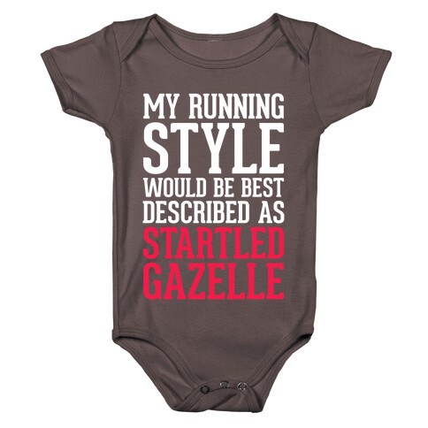 My Running Style Would Be Best Described As Startled Gazelle Baby One-Piece