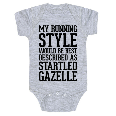 My Running Style Would Be Best Described As Startled Gazelle Baby One-Piece