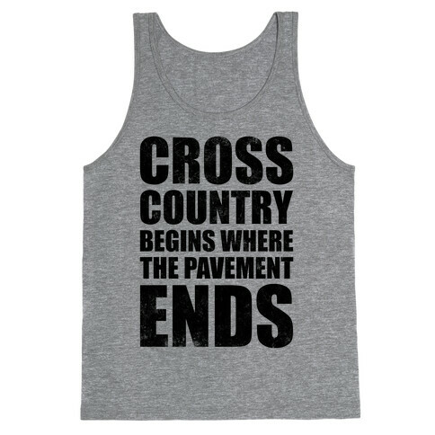Cross Country Begins Where The Pavement Ends Tank Top