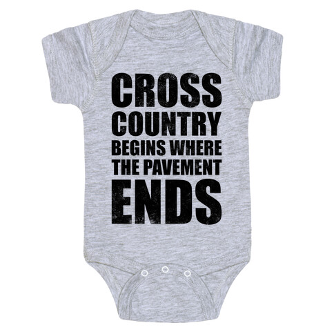 Cross Country Begins Where The Pavement Ends Baby One-Piece