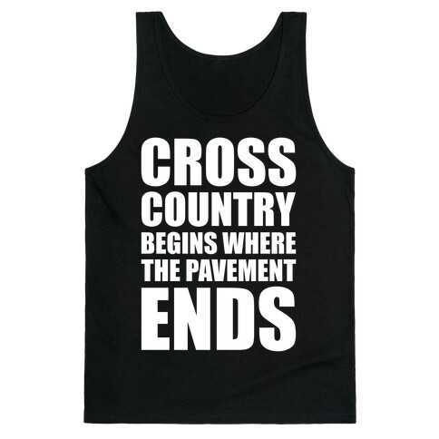 Cross Country Begins Where The Pavement Ends Tank Top