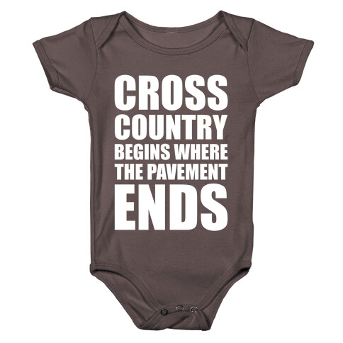 Cross Country Begins Where The Pavement Ends Baby One-Piece