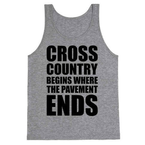 Cross Country Begins Where The Pavement Ends Tank Top