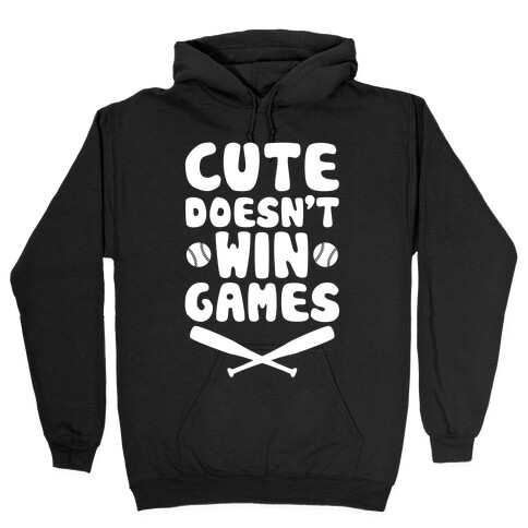 Cute Doesn't Win Games Hooded Sweatshirt