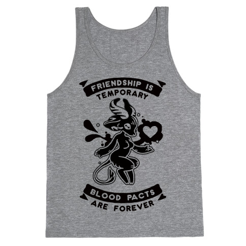 Friendship is Temporary Blood Pacts Are Forever Tank Top