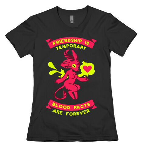 Friendship is Temporary Blood Pacts Are Forever Womens T-Shirt