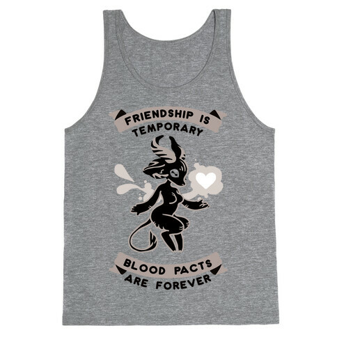 Friendship is Temporary Blood Pacts Are Forever Tank Top