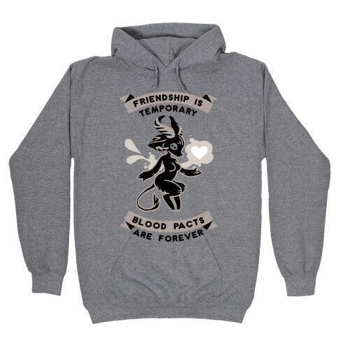 Friendship is Temporary Blood Pacts Are Forever Hooded Sweatshirt