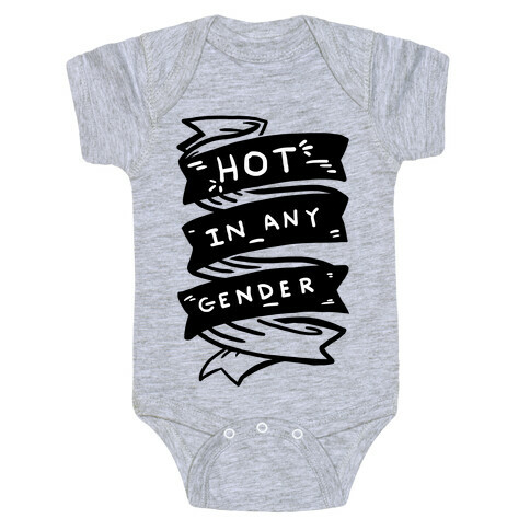 Hot In Any Gender Baby One-Piece