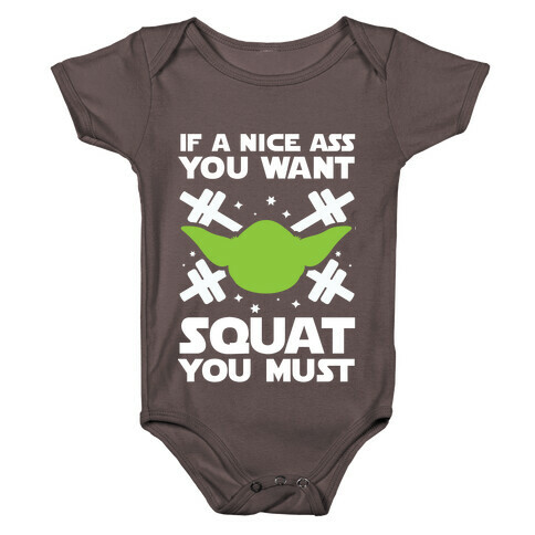 If a Nice Ass You Want, Squat You Must Baby One-Piece