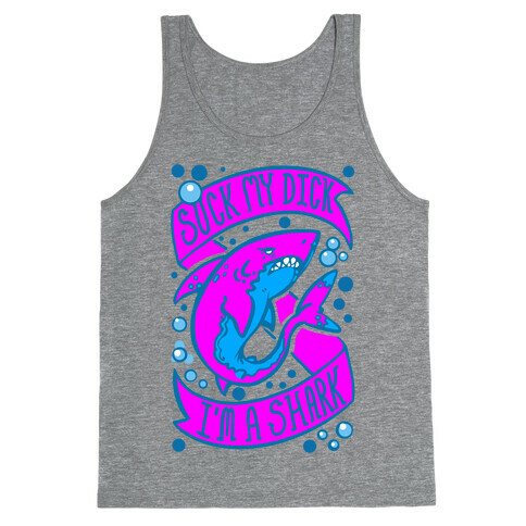 Suck My Dick. I'm a Shark. Tank Top