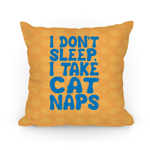 I Take Cat Naps Pillow