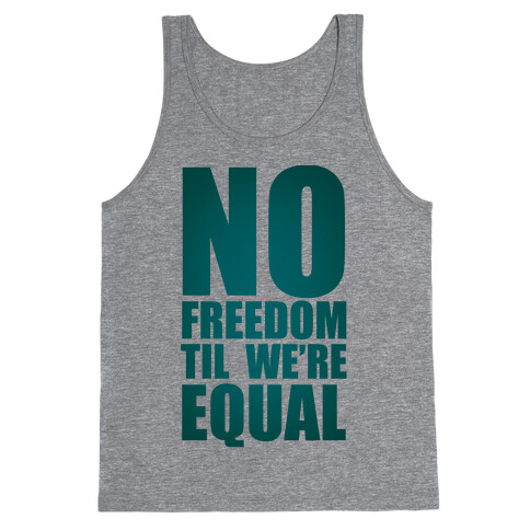 No Freedom Til We're Equal Tank Top