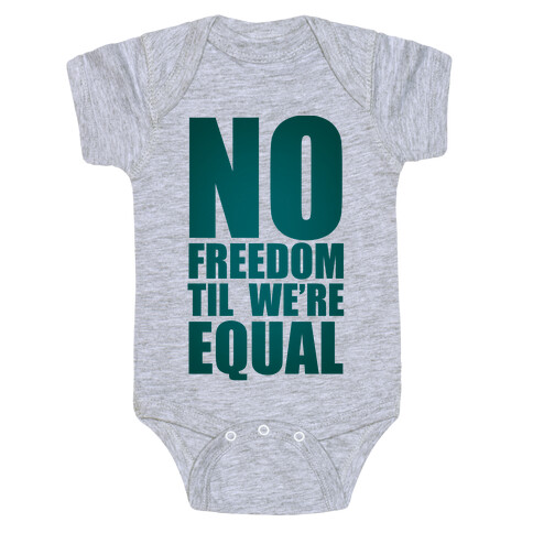 No Freedom Til We're Equal Baby One-Piece