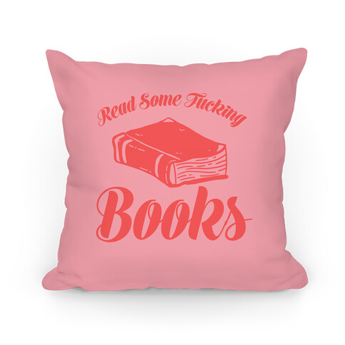 Read Some F***ing Books Pillow