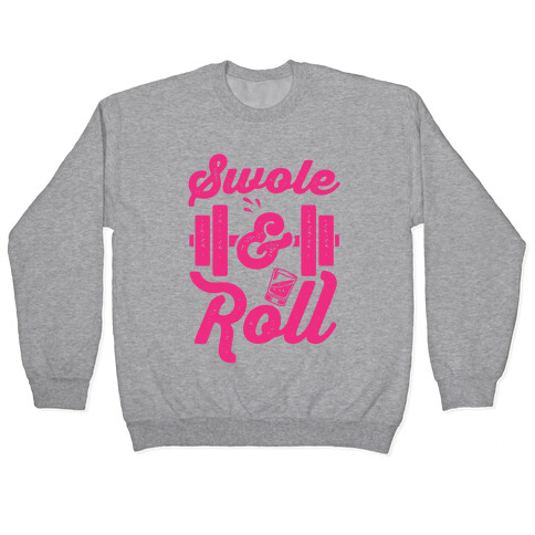 Swole And Roll Pullover