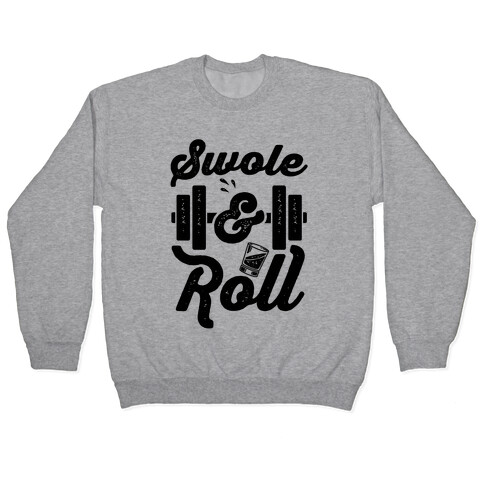 Swole And Roll Pullover